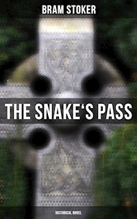 The Snake's Pass: Historical Novel - Bram Stoker - E-Book