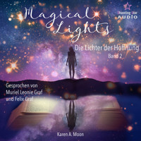 Die Lichter der Hoffnung - Magical Lights, Band 2 (ungekürzt) - Karen A. Moon - Hörbuch