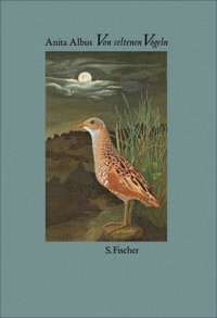 Von seltenen Vögeln - Anita Albus - E-Book