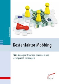 Kostenfaktor Mobbing - - Jürgen Heidenreich - E-Book