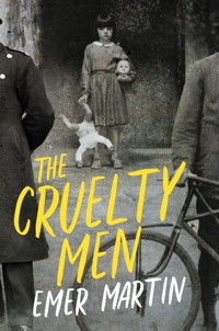 The Cruelty Men - Emer Martin - E-Book