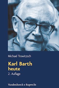 Karl Barth heute - Michael Trowitzsch - E-Book
