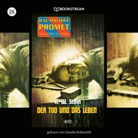 Raumschiff Promet - Von Stern zu Stern, Folge 18: Der Tod und das Leben - H. W. Stein - Hörbuch