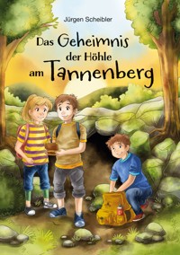 Das Geheimnis der Höhle am Tannenberg - Jürgen Scheibler - E-Book