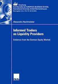 Informed Traders as Liquidity Providers - Alexandra Hachmeister - E-Book