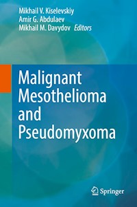 Malignant Mesothelioma and Pseudomyxoma -  - E-Book