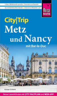 Reise Know-How CityTrip Metz und Nancy mit Bar-Le-Duc - Günter Schenk - E-Book