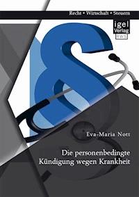 Die personenbedingte Kündigung wegen Krankheit - Eva-Maria Nott - E-Book