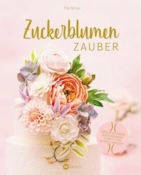 Zuckerblumen-Zauber - Filiz Bircan - E-Book