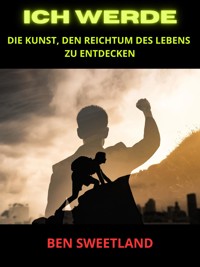 ICH WERDE (Übersetzt) - Ben Sweetland - E-Book