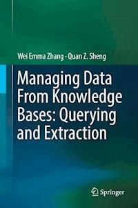 Managing Data From Knowledge Bases: Querying and Extraction - Wei Emma Zhang - E-Book