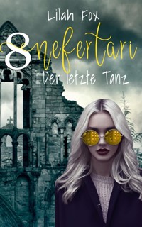 Nefertari - Der letzte Tanz - Lilah Fox - E-Book