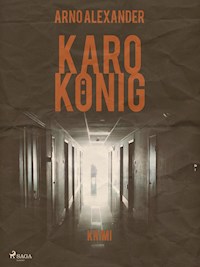 Karo König - Arno Alexander - E-Book