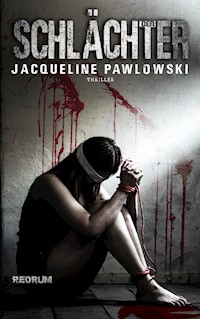 Der Schlächter - Jacqueline Pawlowski - E-Book