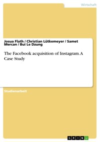 The Facebook acquisition of Instagram. A Case Study - Josua Flath - E-Book
