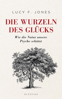 Die Wurzeln des Glücks - Lucy F. Jones - E-Book