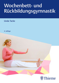 Wochenbett- und Rückbildungsgymnastik - Linda Tacke - E-Book