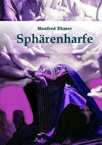 Sphärenharfe - Manfred Ehmer - E-Book