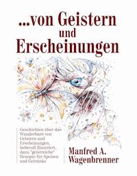 ... von Geistern und Erscheinungen - Manfred A. Wagenbrenner - E-Book