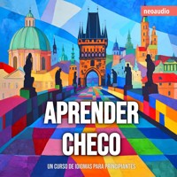 Cursos de Idiomas para Principiantes, Aprender checo (Íntegro) - NeoAudio - Hörbuch