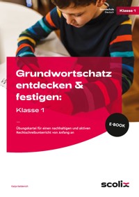 Grundwortschatz entdecken & festigen: Klasse 1 - Katja Keldenich - E-Book
