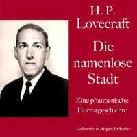 H. P. Lovecraft: Die namenlose Stadt - H. P. Lovecraft - Hörbuch