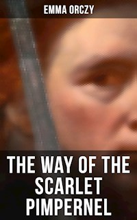 THE WAY OF THE SCARLET PIMPERNEL - Emma Orczy - E-Book