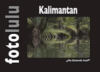 Kalimantan - fotoululu - E-Book
