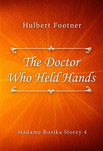 The Doctor Who Held Hands - Hulbert Footner - E-Book