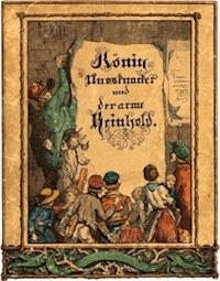 König Nußknacker und der arme Reinhold Ein Kindermährchen in Bildern - Hoffmann, Heinrich - kostenlos E-Book