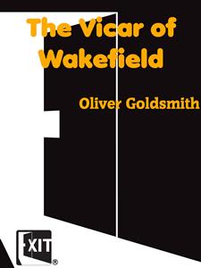 The Vicar of Wakefield - Oliver Goldsmith - E-Book