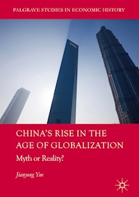 China's Rise in the Age of Globalization - Jianyong Yue - E-Book