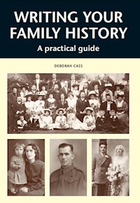 WRITING YOUR FAMILY HISTORY - Deborah Cass - E-Book