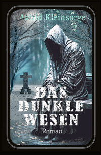 Das dunkle Wesen - Astrid Kleinsorge - E-Book