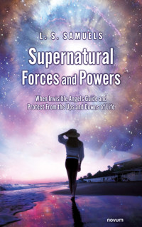 Supernatural Forces and Powers - L. S. Samuels - E-Book