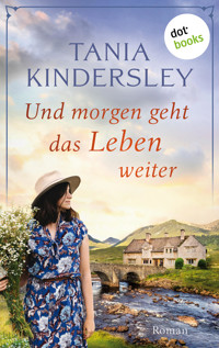 Und morgen geht das Leben weiter - Tania Kindersley - E-Book