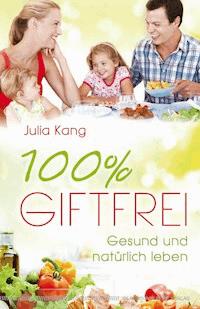 100% giftfrei - Julia Kang - E-Book