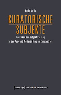 Kuratorische Subjekte - Katja Molis - E-Book