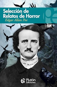 Selección de relatos de horror de Edgar Allan Poe - Edgar Allan Poe - E-Book