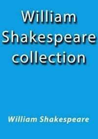 William Shakespeare collection - William Shakespeare - E-Book