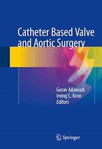 Catheter Based Valve and Aortic Surgery -  - E-Book