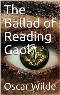 The Ballad of Reading Gaol - Oscar Wilde - E-Book