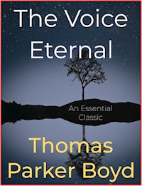 The Voice Eternal - Thomas Parker Boyd - E-Book