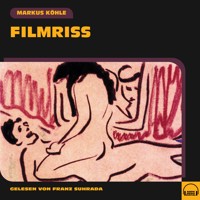 Filmriss - Markus Köhle - Hörbuch