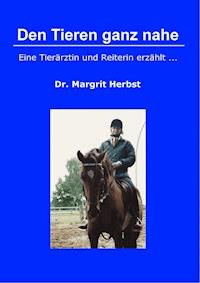 Den Tieren ganz nahe - Dr. Margrit Herbst - E-Book