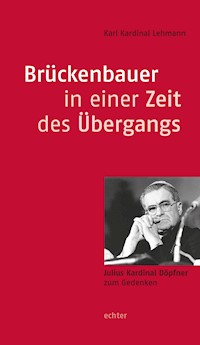 Brückenbauer in einer Zeit des Übergangs - Karl Lehmann - E-Book