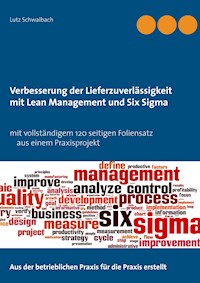 Verbessern der Lieferzuverlässigkeit als Lean Management und Six Sigma Projekt - Lutz Schwalbach - E-Book