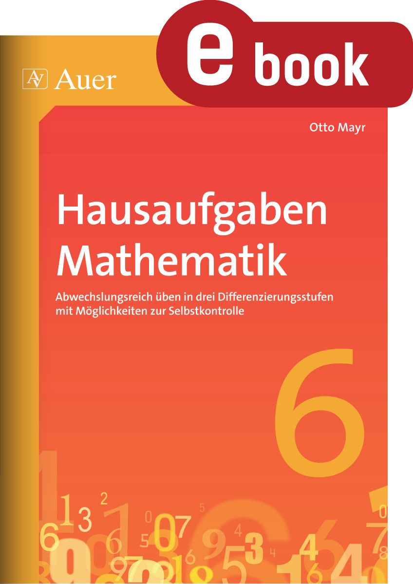 Hausaufgaben Mathematik Klasse 6 - Otto Mayr - E-Book