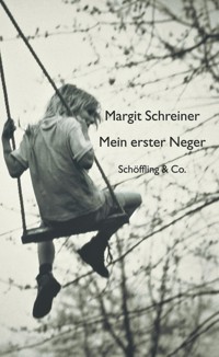 Mein erster Neger / Die Rosen des Heiligen Benedikt - Margit Schreiner - E-Book
