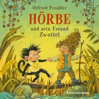 Hörbe und sein Freund Zwottel - Otfried Preußler - Hörbuch